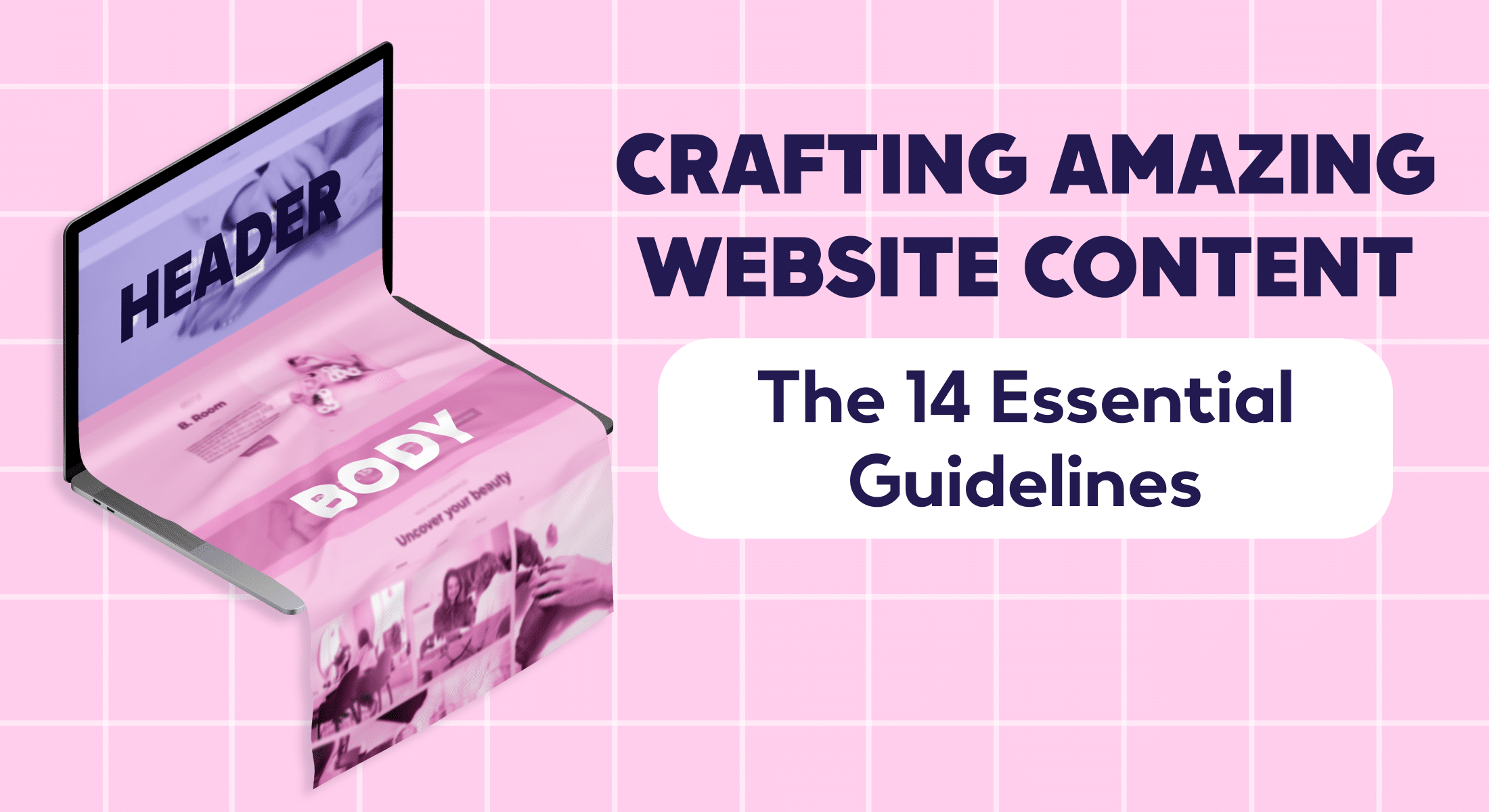 Amazing Website Content Creation: The 14 Essential Guidelines